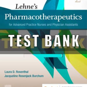 Test Bank for Lehne’s Pharmacotherapeutics for Advanced Practice Nurses and Physician Assistants 2nd Edition Rosenthal