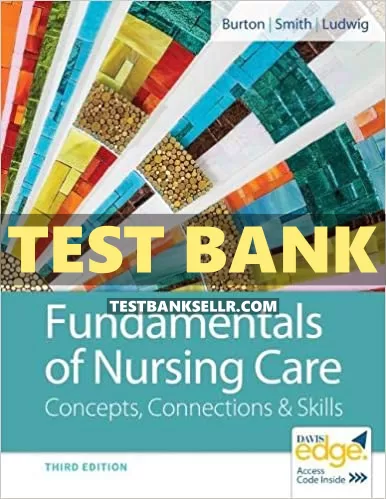 Test Bank for Fundamentals of Nursing Care 3rd Edition Burton