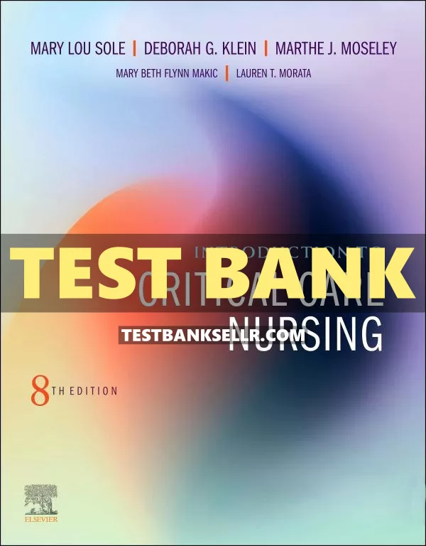 Test Bank for Introduction to Critical Care Nursing 8th Edition Sole