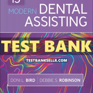 Test Bank for Modern Dental Assisting 13th Edition Bird