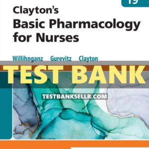 Test Bank for Claytons Basic Pharmacology for Nurses 19th Edition Clayton