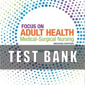 Test Bank for Focus on Adult Health Medical Surgical Nursing 2nd Edition Honan