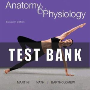 Test Bank for Fundamentals of Anatomy and Physiology 11th Edition Martini