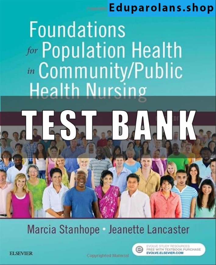 Test Bank for Foundations for Population Health in Community Public Health Nursing