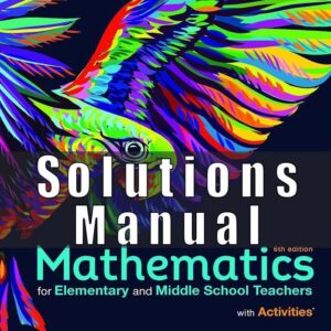 Solutions Manual for Mathematics for Elementary and Middle School Teachers with Activities 6th Edition Beckmann