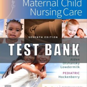 Test Bank for Maternal Child Nursing Care 7th Edition Perry