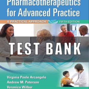 Test Bank For Pharmacotherapeutics for Advanced Practice A Practical Approach 5th Edition Virginia Poole Arcangelo, Andrew M. Peterson