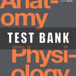Test Bank For Anatomy and Physiology 1st Edition by OpenStax