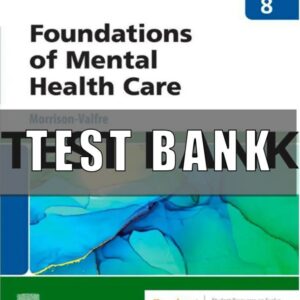 Test Bank For Foundations of Mental Health Care 8th Edition Michelle Morrison-Valfre
