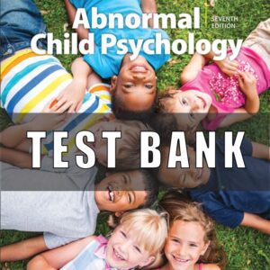 Test Bank for Abnormal Child Psychology 7th Edition Mash