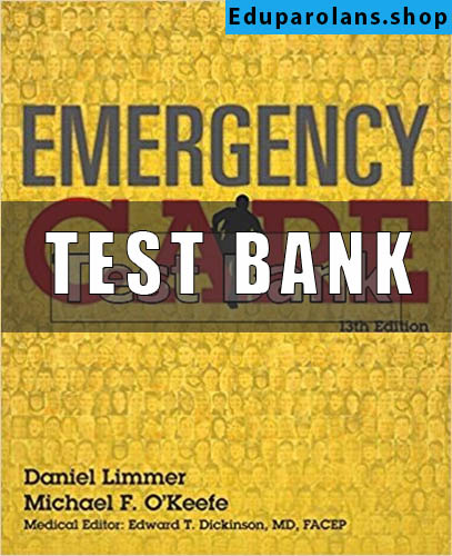 Test Bank for Emergency Care 13th Edition Limmer