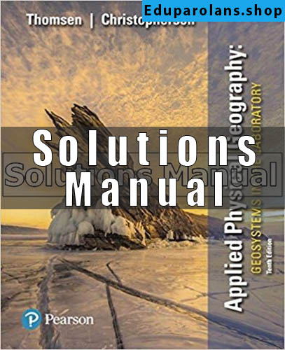 Solutions Manual for Applied Physical Geography Geosystems in the Laboratory 10th Edition Thomsen