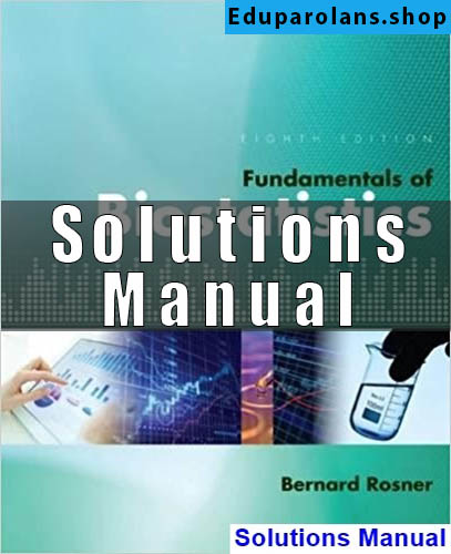 Solutions Manual for Fundamentals of Biostatistics 8th Edition Rosner