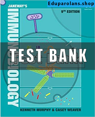 Test Bank for Janeways Immunobiology 9th Edition Murphy