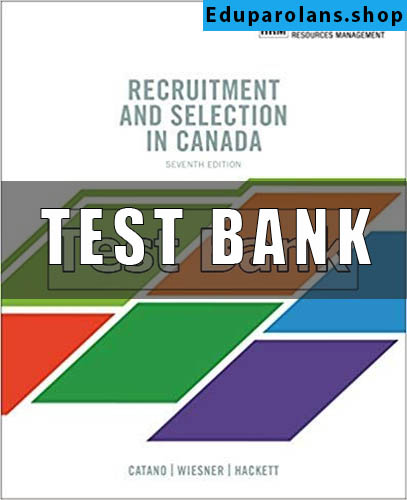 Test Bank for Recruitment and Selection in Canada 7th Edition