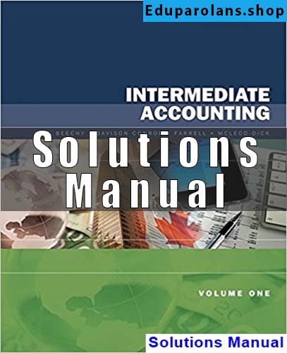 Solutions Manual for Intermediate Accounting Volume 1 Canadian 7th Edition Beechy