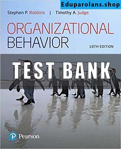 Test Bank for Organizational Behavior 18th Edition Robbins