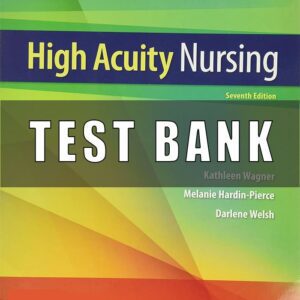 Test bank for High Acuity Nursing 7th Edition by Kathleen Dorman