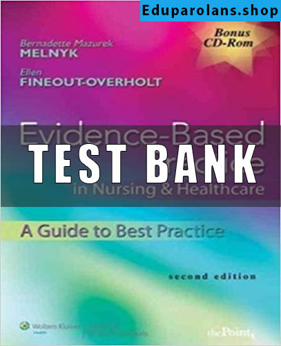 Test Bank for Evidence Based Practice in Nursing and Healthcare A Guide to Best Practice 2nd Edition Mazurek Melnyk