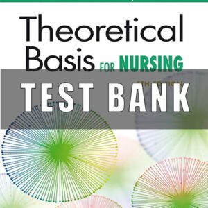 Test Bank For Theoretical Basis For Nursing 5th Edition Mc Ewen Wills Nursing