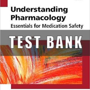 Test bank for Understanding Pharmacology Essentials for Medication Safety 2nd Edition Workman