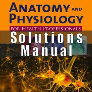 Solutions Manual for Anatomy Physiology and Disease for the Health Professions 3rd Edition by Jahangir Moini