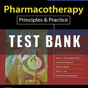 Test Bank for Pharmacotherapy Principles and Practice 5th Edition Chisholm-Burns