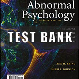 Test Bank for Abnormal Psychology, 14th Edition By Ann M. Kring, Sheri L. Johnson