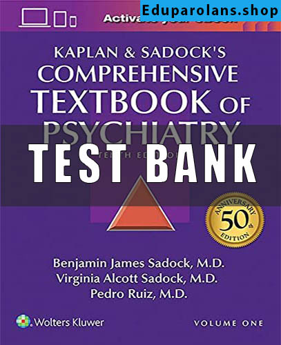 Test Bank for Kaplan and Sadock’s Comprehensive Textbook of Psychiatry 10th Edition