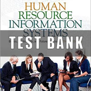 Test Bank for Human Resource Information Systems Basics Applications and Future Directions 3rd Edition by Michael J. Kavanagh