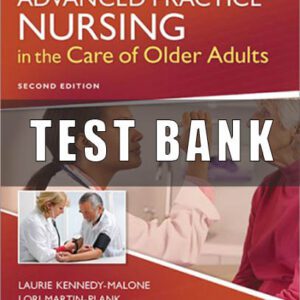 Test Bank For Advanced Practice Nursing in the Care of Older Adults 2nd Edition Kennedy-Malone