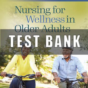 Test Bank for Nursing for Wellness in Older Adults 9th Edition Miller