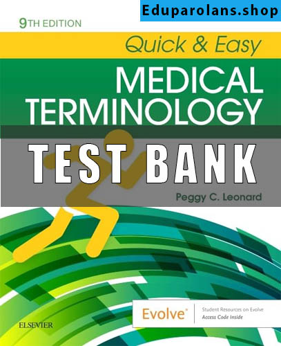 Test Bank For Quick And Easy Medical Terminology 9th Edition Leonard