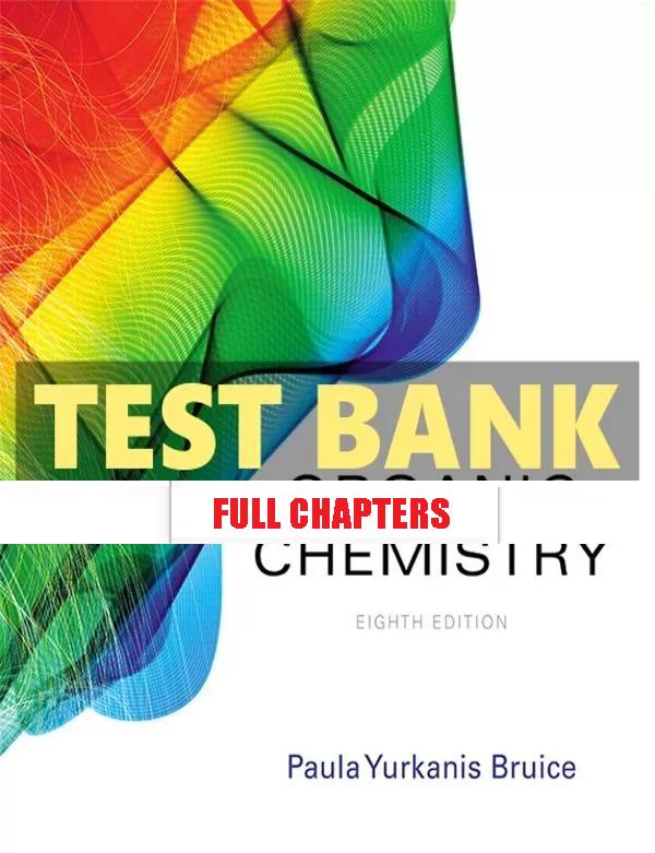 Test Bank for Organic Chemistry 8th Edition by Paula Yurkanis Bruice