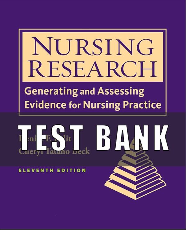 Test Bank for Nursing Research Generating and Assessing Evidence for Nursing Practice 11th Edition