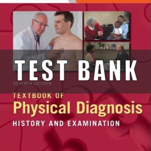 Test Bank for Textbook of Physical Diagnosis History and Examination 7th Edition By Mark Swartz