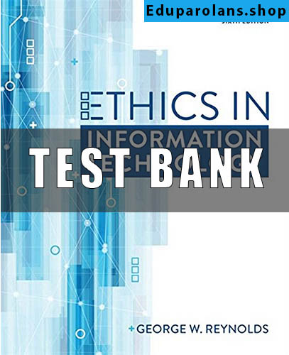 Test Bank for Ethics in Information Technology, 6th edition