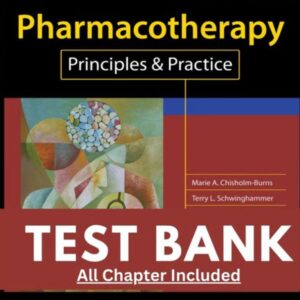 Test Bank for Pharmacotherapy Principles and Practice 5th Edition By Marie