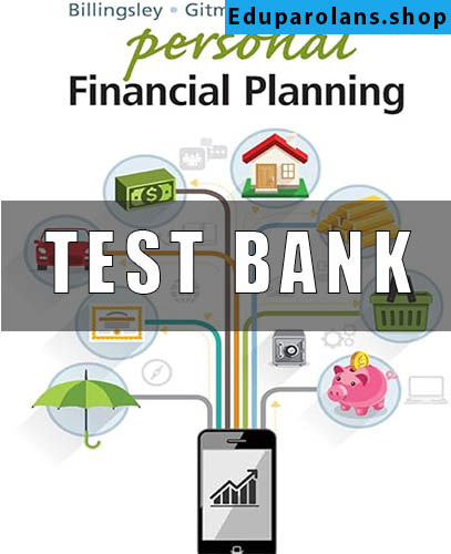 Test Bank for Personal Financial Planning 14th Edition By Randy Billingsley Lawrence