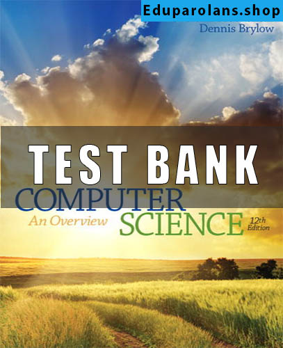 Test Bank For Computer Science An Overview 12th Edition By Glenn Brookshear