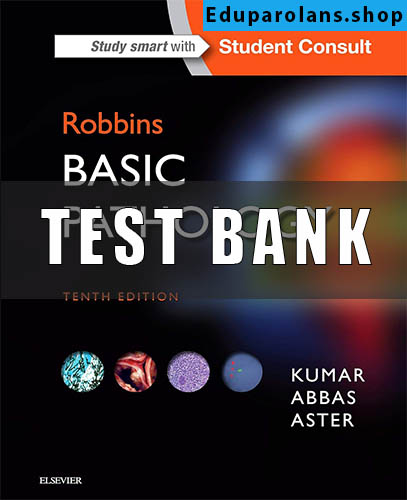 Test Bank for Robbins Basic Pathology 10th Edition Kymar Abbas