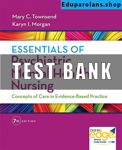 Test Bank for Essentials of Psychiatric Mental Health Nursing 7th Edition
