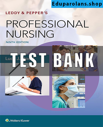 Test Bank for Leddy & Pepper's Professional Nursing 9th Edition Hood