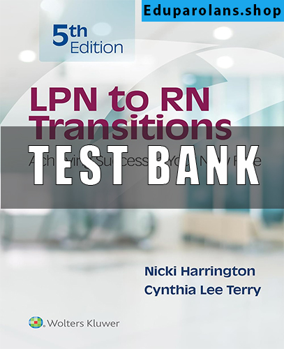 Test Bank for LPN to RN Transitions Achieving Success in Your New Role 5th Edition