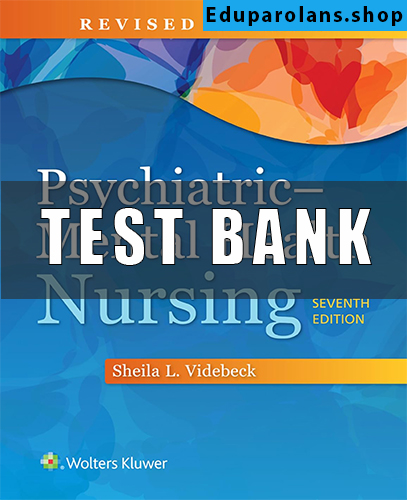 Test Bank for Psychiatric Mental Health Nursing 7th Edition Videbeck