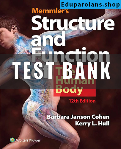 Test Bank for Memmlers Structure and Function of the Human Body 12th Edition Cohen