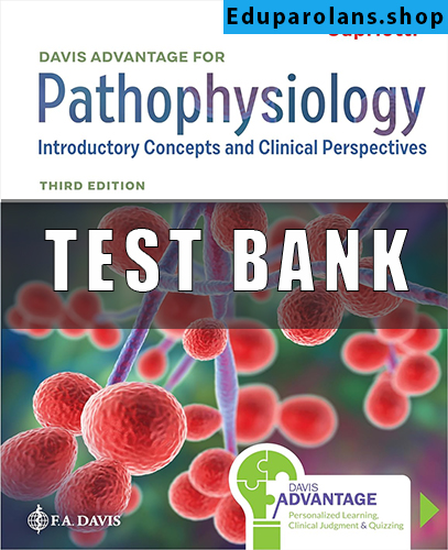 Test Bank for Davis Advantage for Pathophysiology Introductory Concepts and Clinical Perspectives 3rd Edition