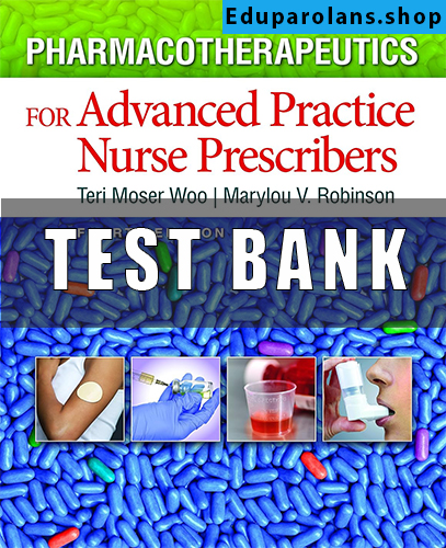 Test Bank for Pharmacotherapeutics For Advanced Practice Nurse Prescribers 4th Edition