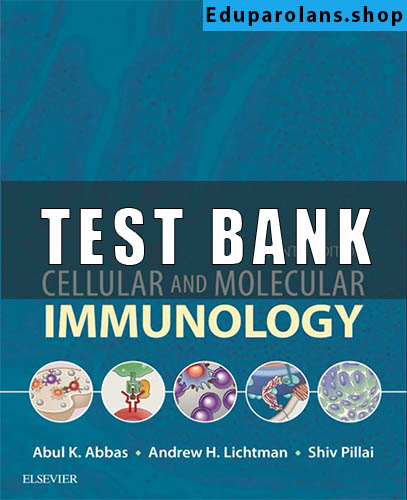 TEST BANK for Cellular and Molecular Immunology 9th Edition Abbas