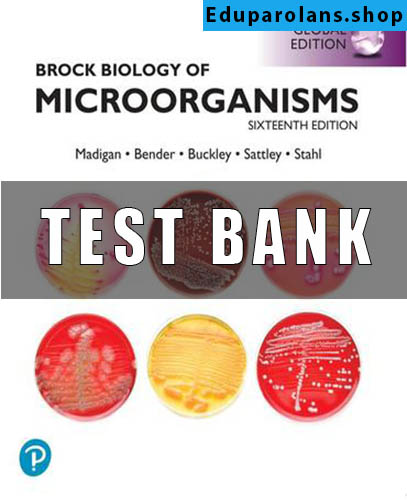 Test Bank for Brock Biology of Microorganisms, 16th Global Edition